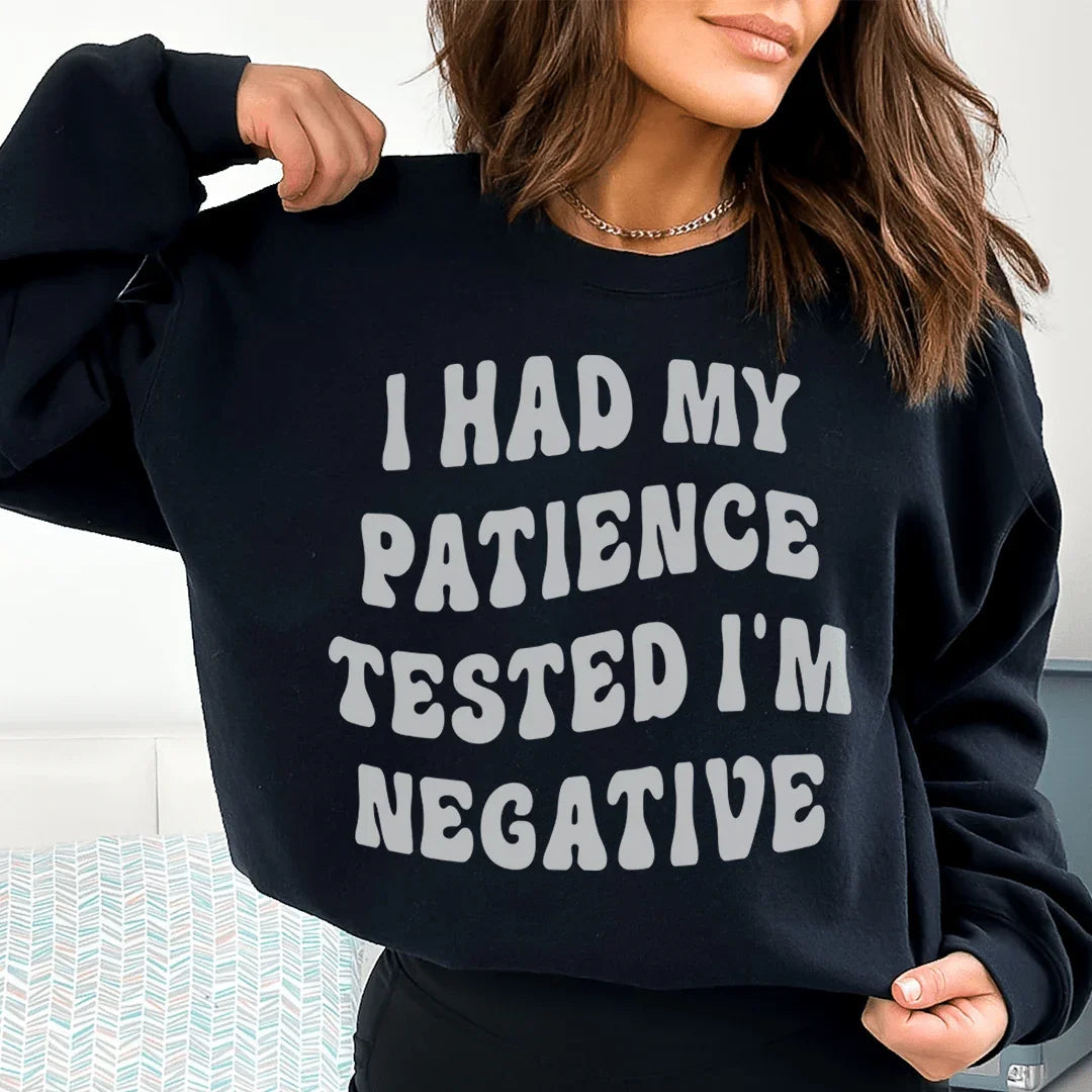 Me pusieron a prueba la paciencia. Soy negativo. Sudadera 