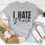Camiseta "Odio estar aquí"