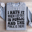 Je déteste quand je sors en public Sweatshirt