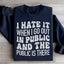Je déteste quand je sors en public Sweatshirt