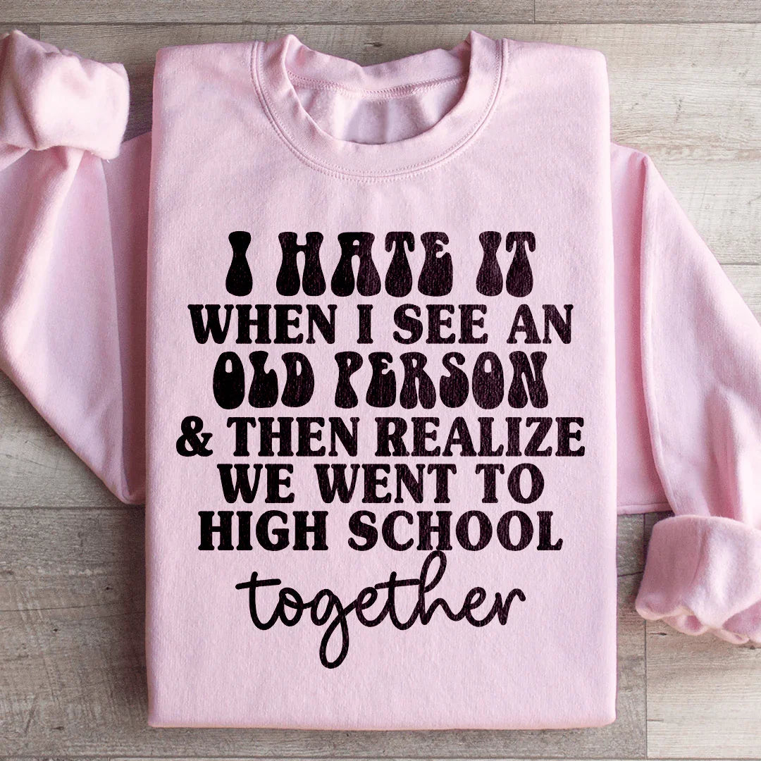 Humorous High School Memory Sweatshirt