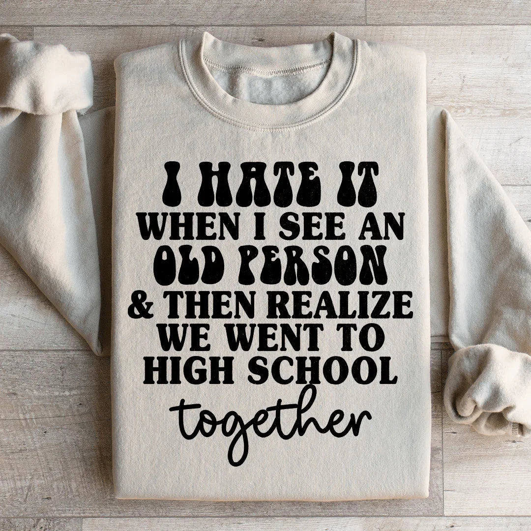 Humorous High School Memory Sweatshirt
