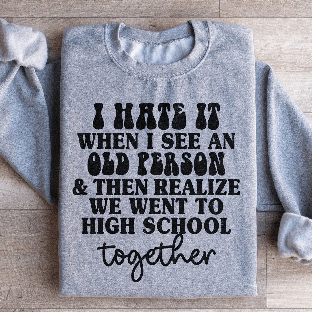 Humorous High School Memory Sweatshirt