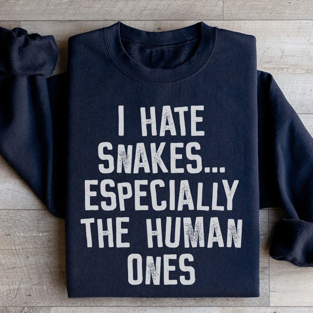 I Hate Snakes Statement Sweatshirt