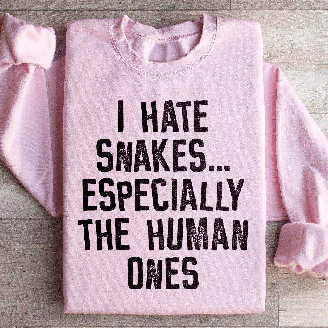 I Hate Snakes Statement Sweatshirt