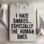 I Hate Snakes Statement Sweatshirt