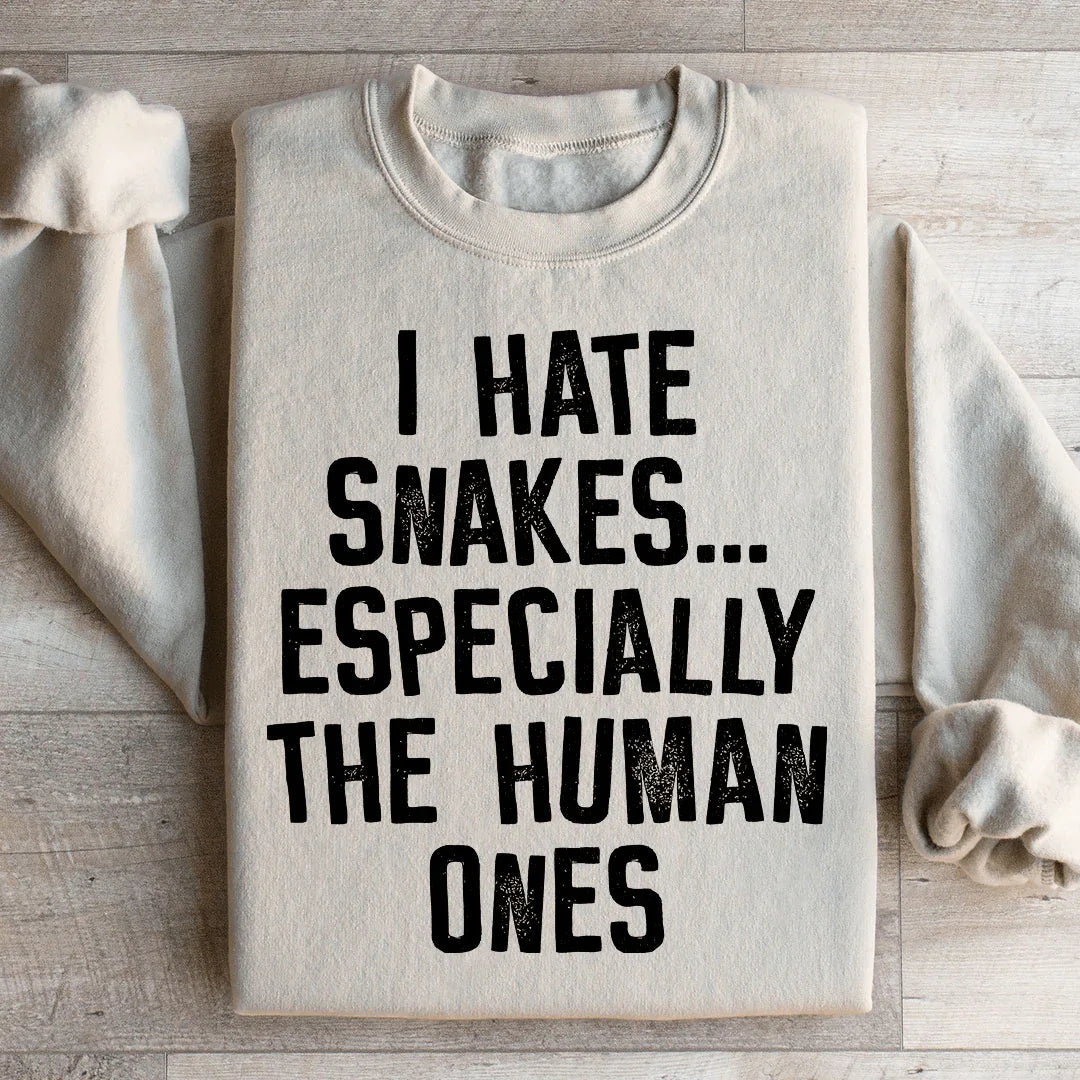 I Hate Snakes Statement Sweatshirt