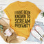 I Have Been Known To Scream Profanity Tee