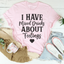 I Have Mixed Drinks About Feelings Tee