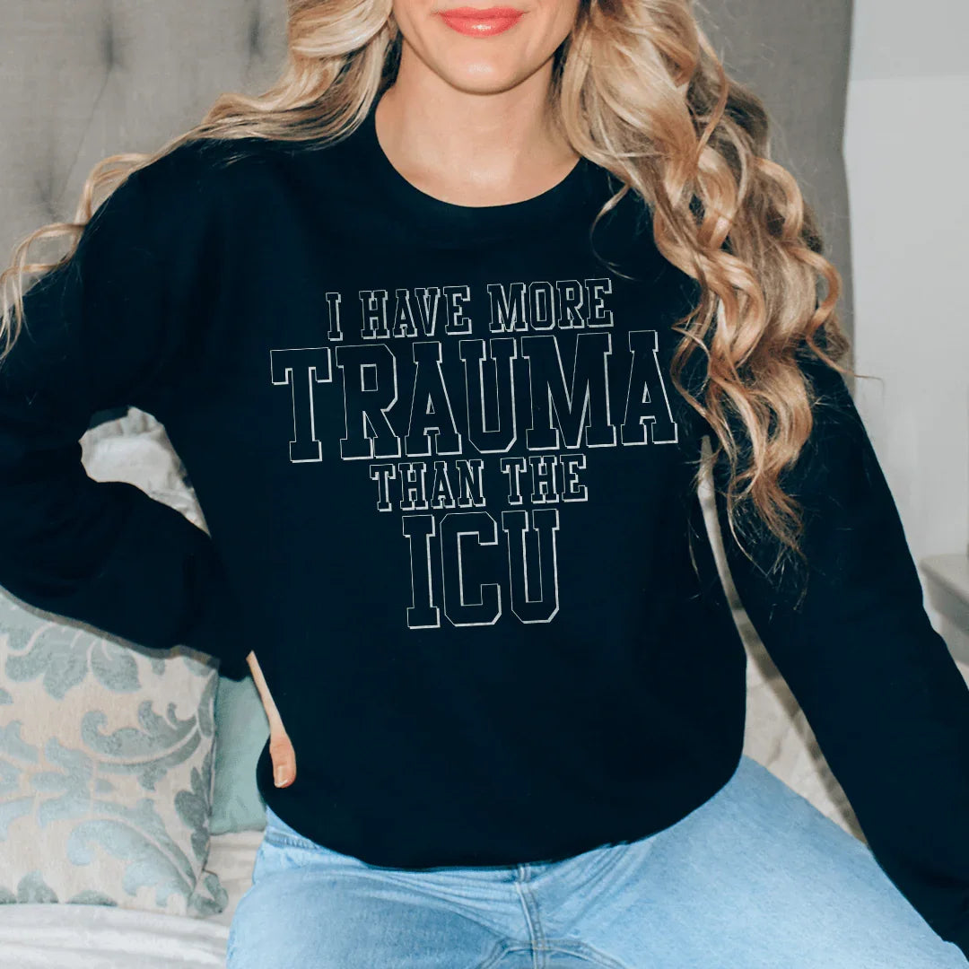 I Have More Than Trauma Sweatshirt