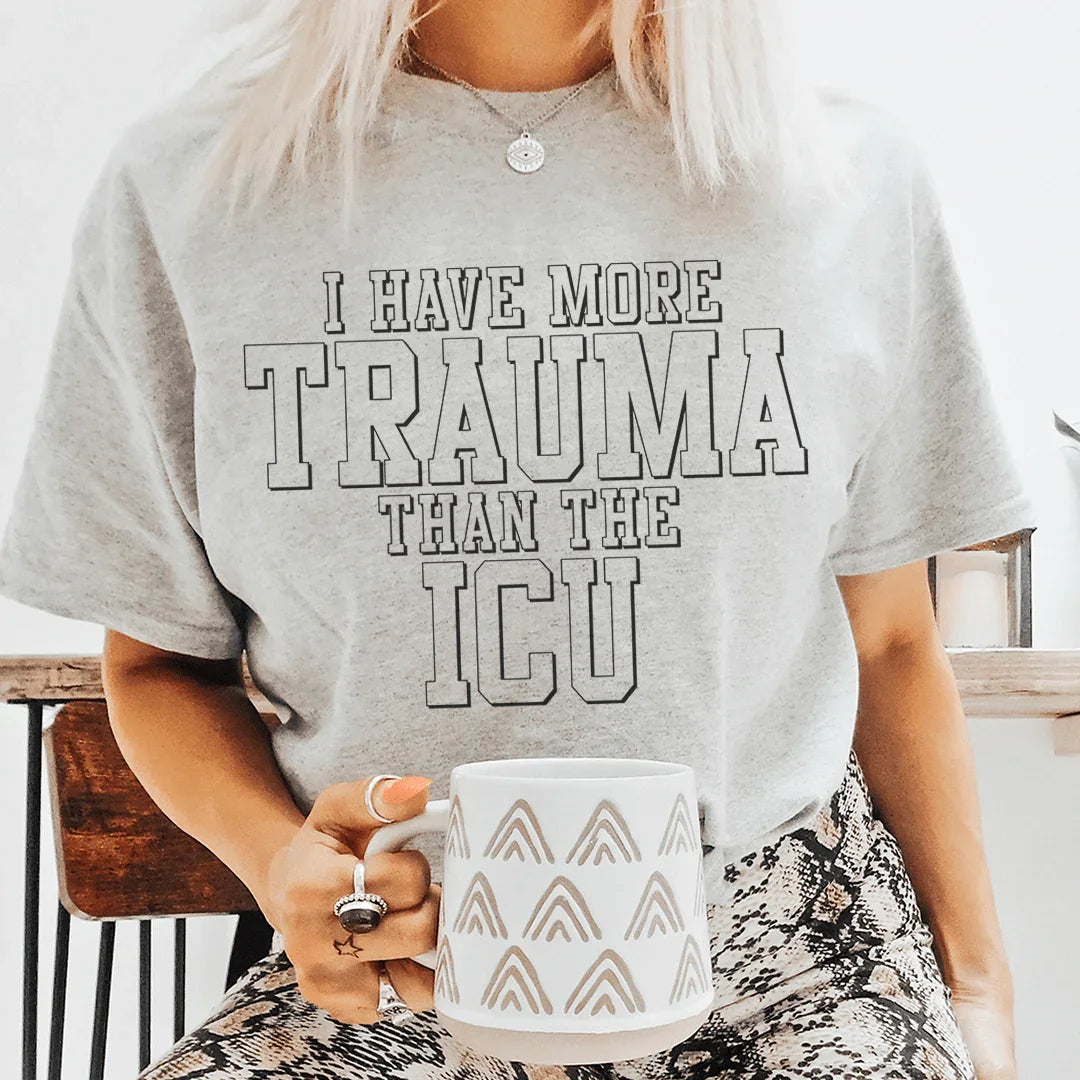 Tengo Más Trauma Que La UCI Camiseta