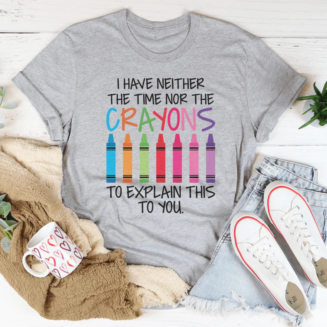 Camiseta No Tengo Ni El Tiempo Ni Los Crayones