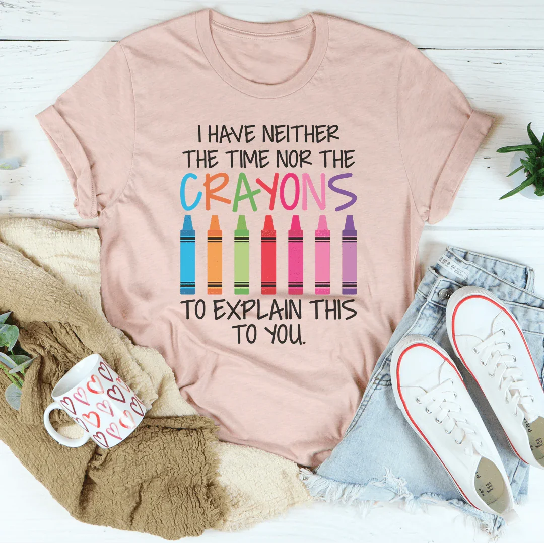 Camiseta No Tengo Ni El Tiempo Ni Los Crayones