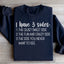 I Have Three Sides Sweatshirt