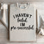 I Haven't Failed, I'm Pre-Successful Sweatshirt