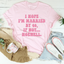 I Hope I'm Married By 40 Tee
