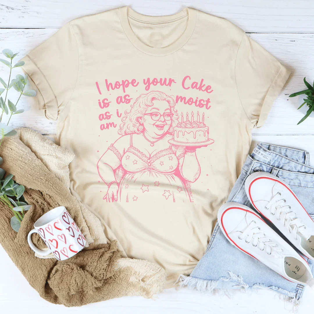 Espero que tu pastel esté húmedo camiseta