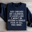 I Just Checked My Calendar Sweatshirt