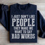 I Just Don't Like People Sweatshirt