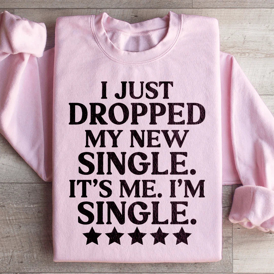 It's Me I'm Single Statement Sweatshirt