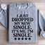 It's Me I'm Single Statement Sweatshirt