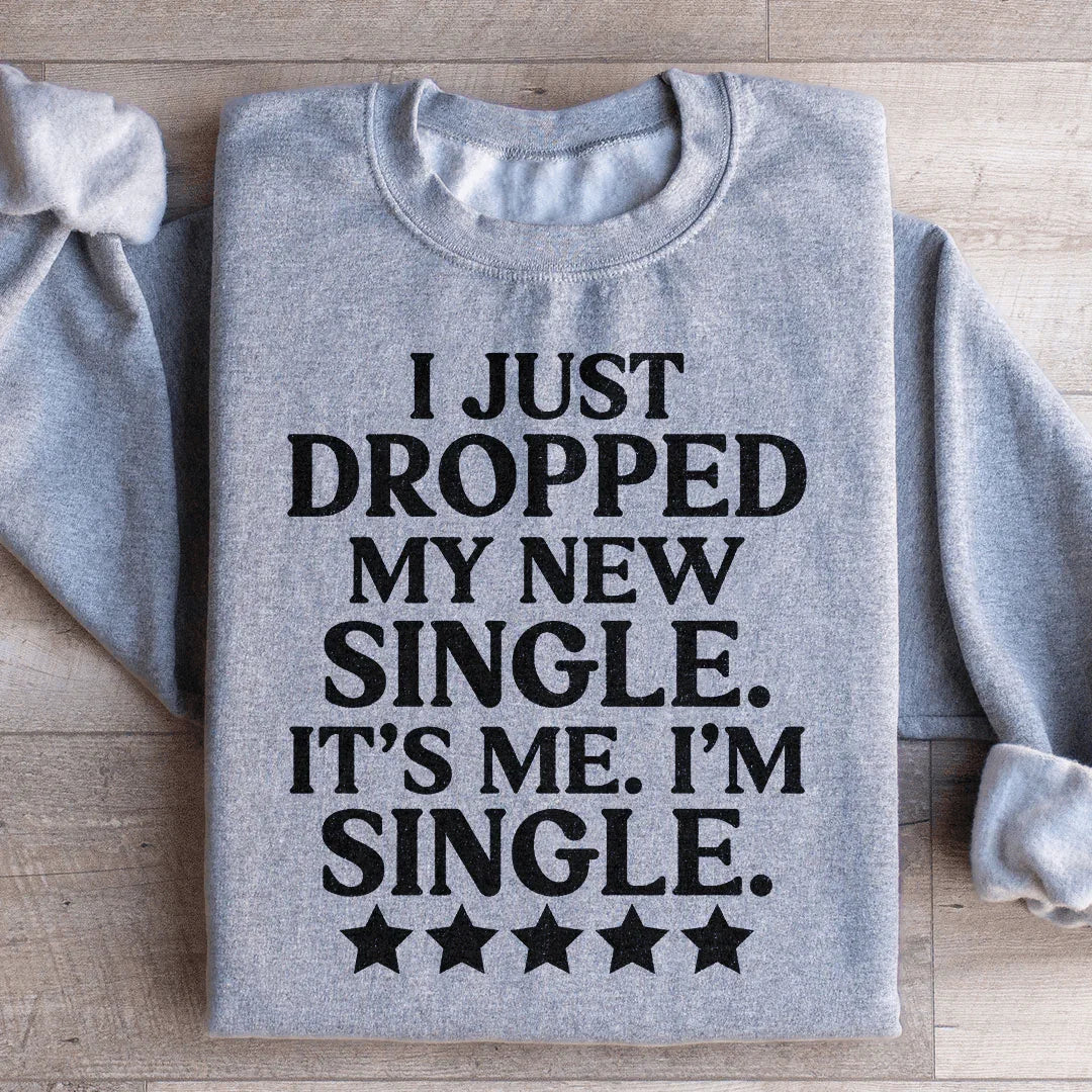 It's Me I'm Single Statement Sweatshirt