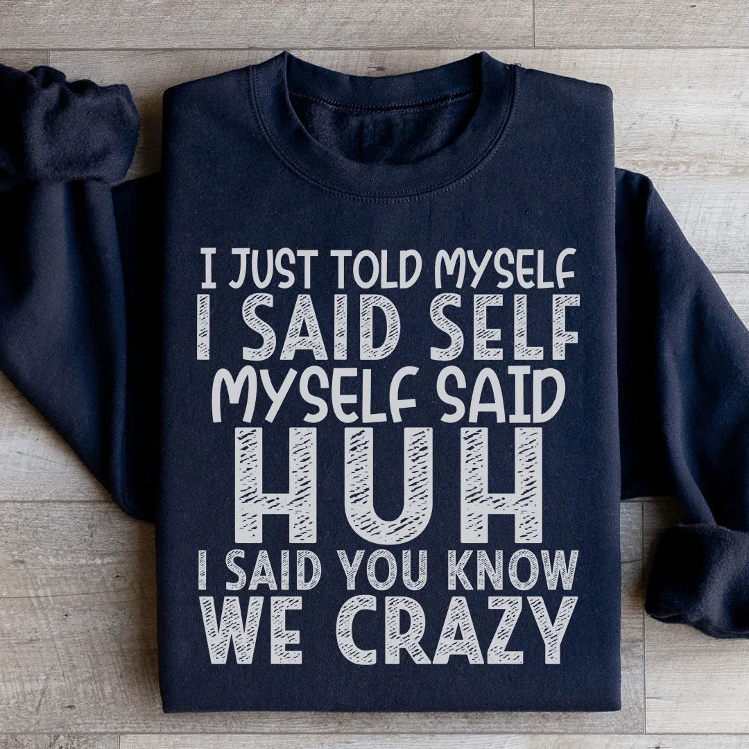 Sudadera "Me lo acabo de decir"