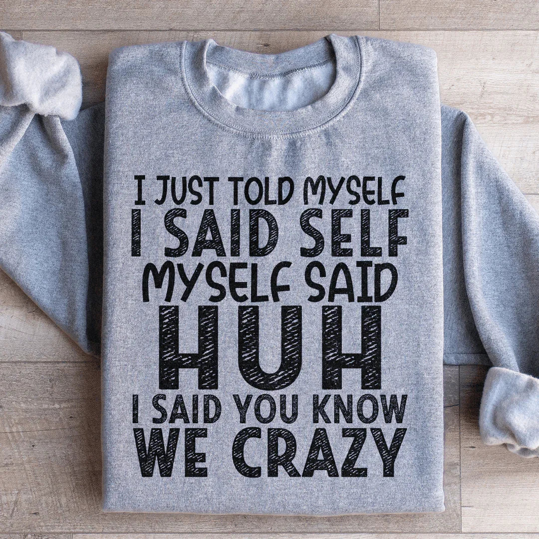 Sudadera "Me lo acabo de decir"