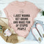 Camiseta I Just Wanna Get Drunk