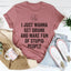 Camiseta I Just Wanna Get Drunk