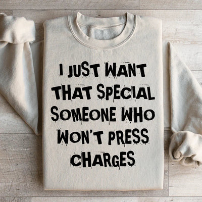 I Just Want That Special Someone Sweatshirt