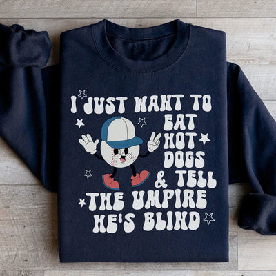 I Just Want To Eat Hot Dogs Sweatshirt