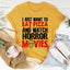 I Just Want To Eat Pizza And Watch Horror Movies Tee