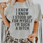I Know I Stood Up For Myself Tee