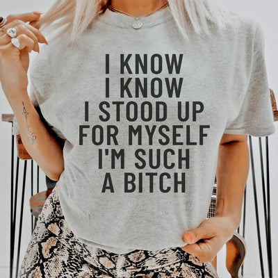 I Know I Stood Up For Myself Tee