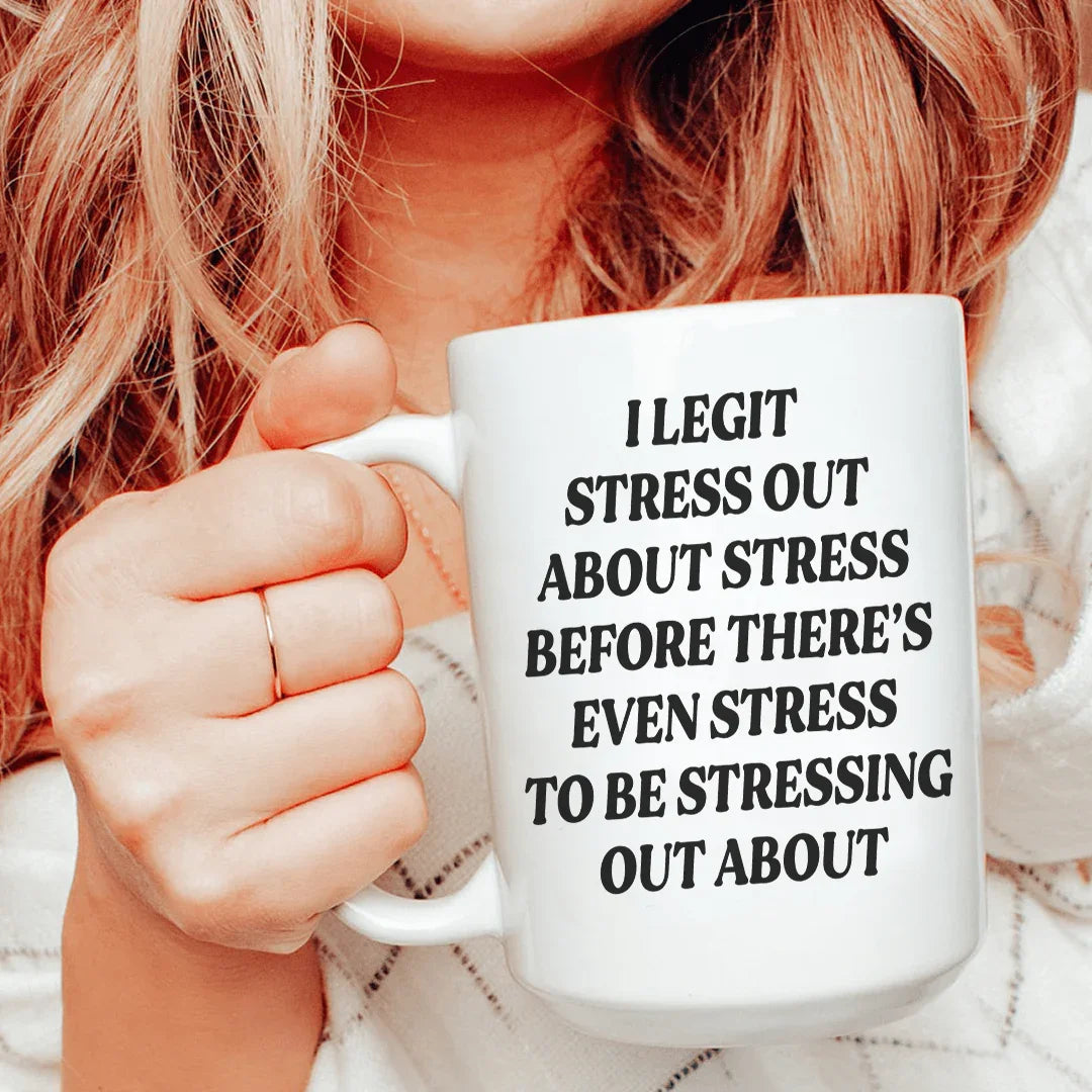 Taza de cerámica "I Legit Stress Out" de 15 oz