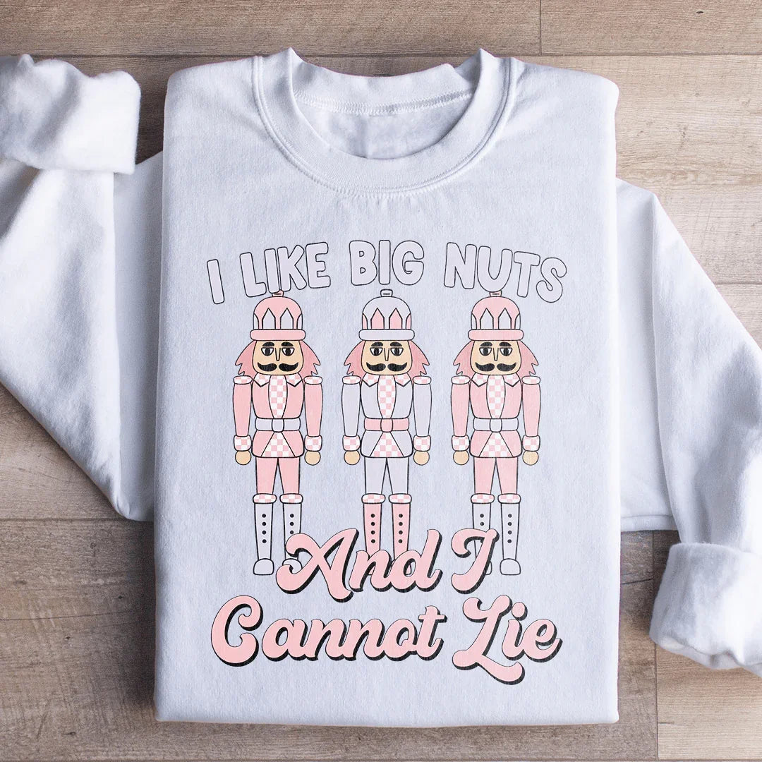 I Like Big Nuts Sweatshirt