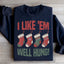 I Like 'Em Well Hung Sweatshirt
