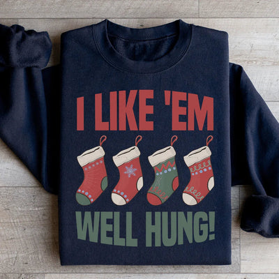 I Like 'Em Well Hung Sweatshirt