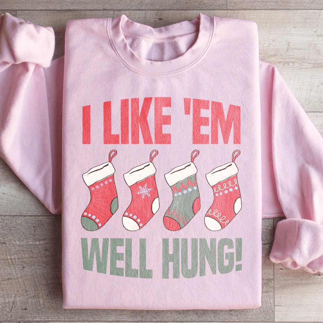 I Like 'Em Well Hung Sweatshirt