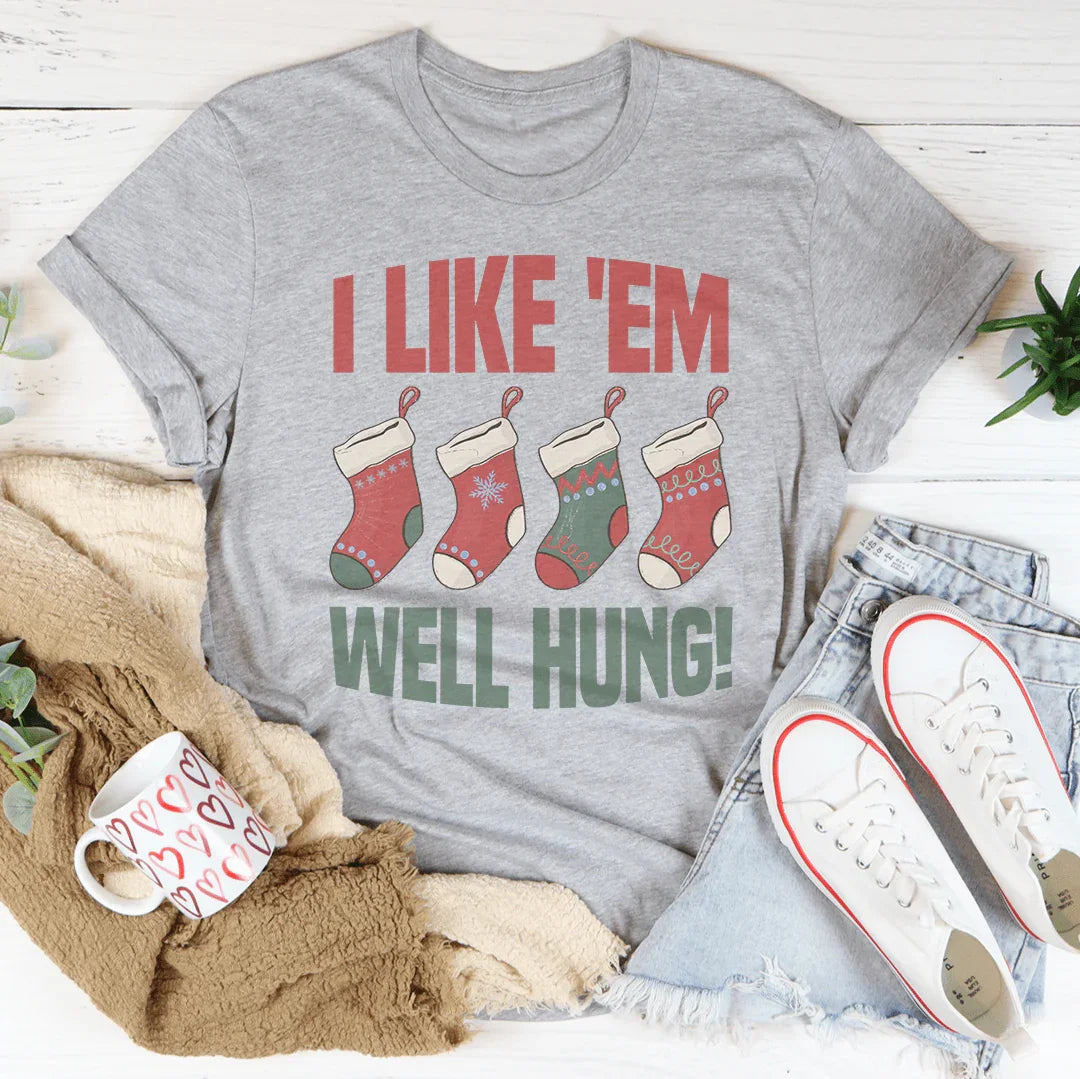 T-shirt I Like 'Em Well Hung