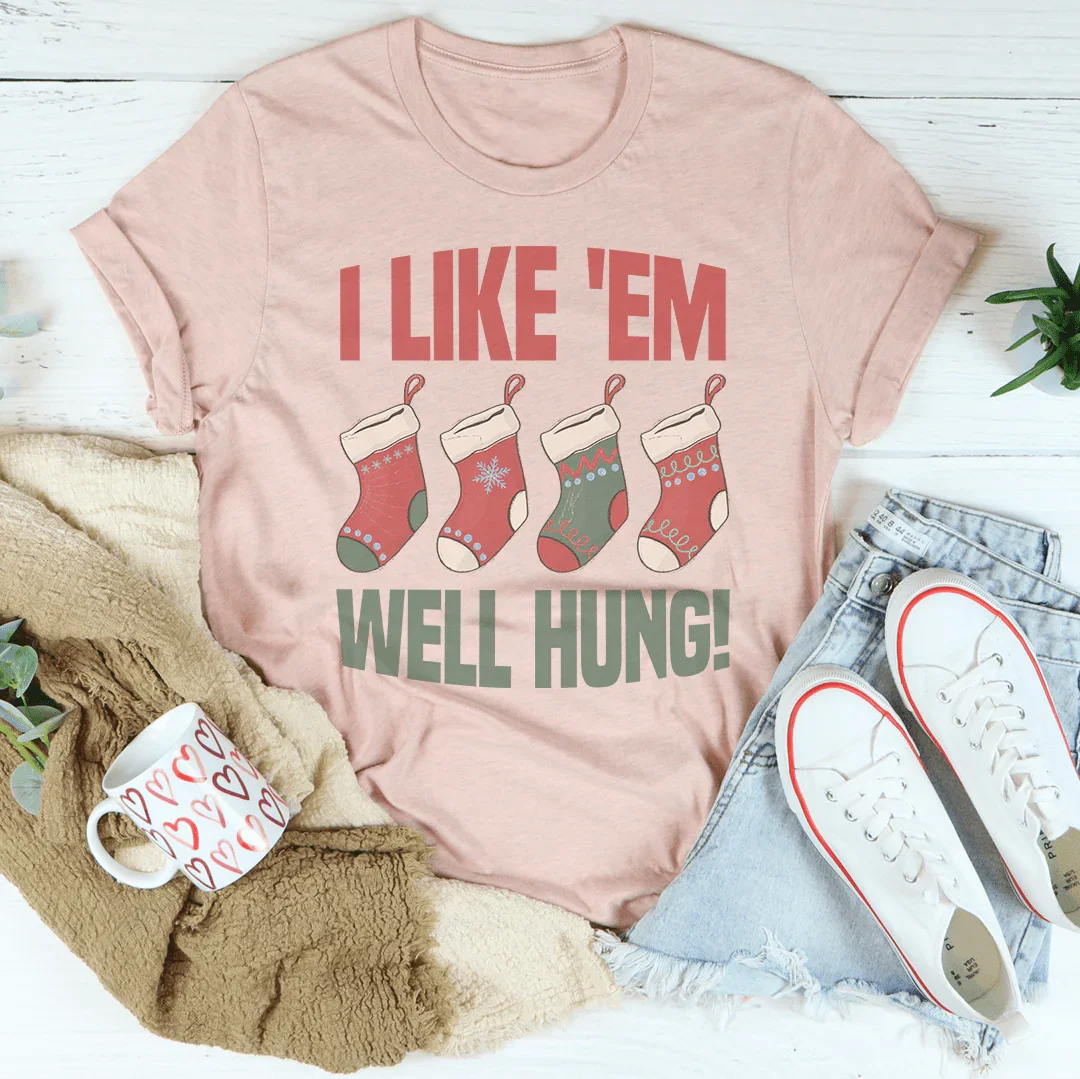 T-shirt I Like 'Em Well Hung
