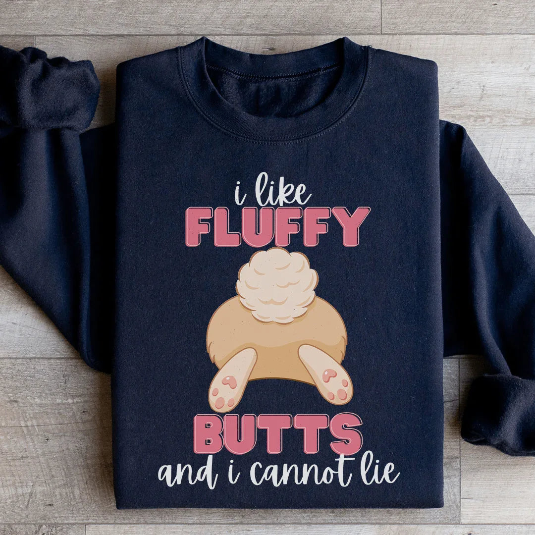 I Like Fluffy Butts Sweatshirt