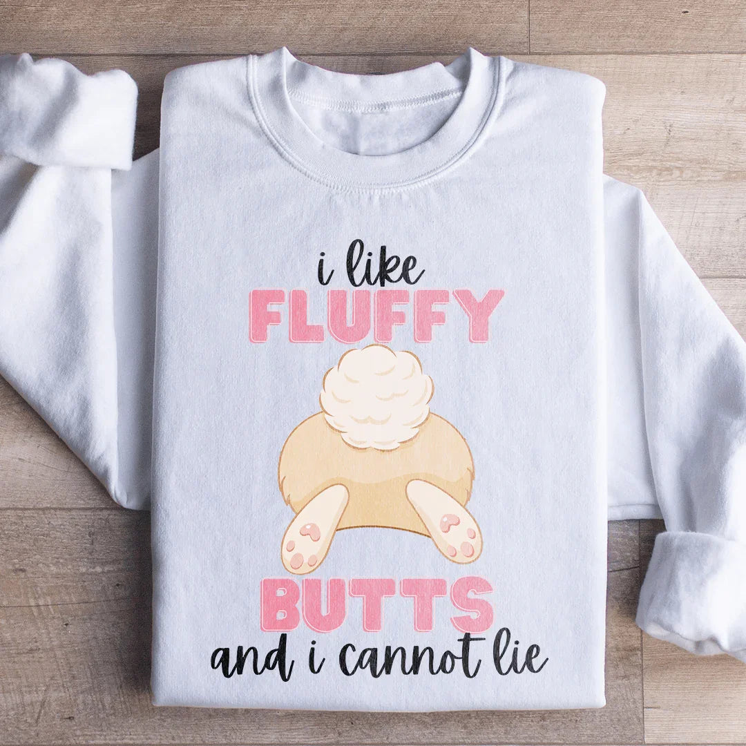 I Like Fluffy Butts Sweatshirt