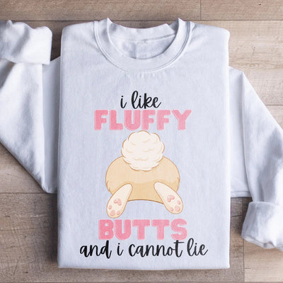 I Like Fluffy Butts Sweatshirt