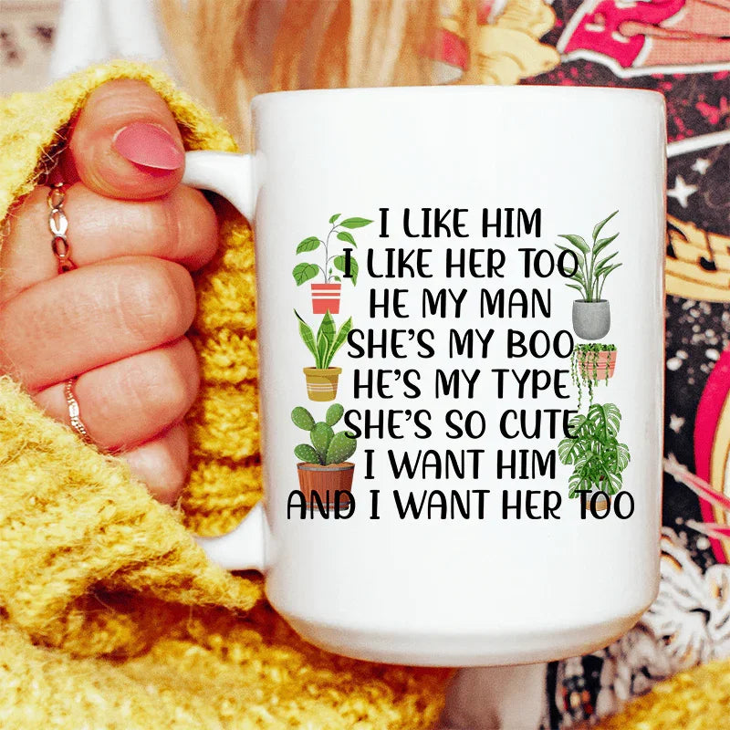 I Like Him Plants Ceramic Mug - 15 oz