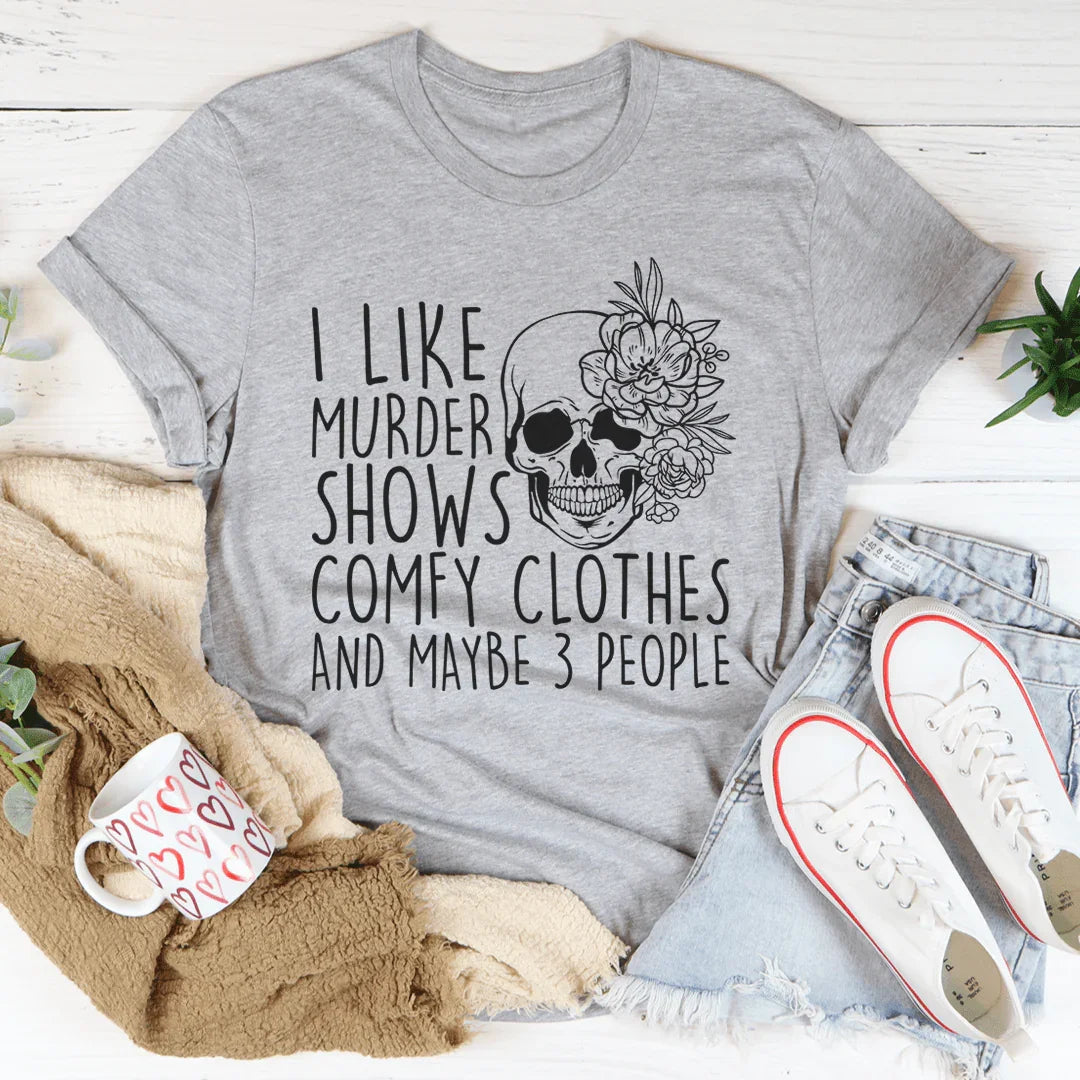 I Like Murder Shows Comfy Tee