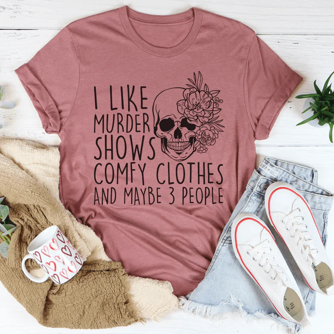 I Like Murder Shows Comfy Tee