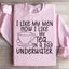 I Like My Man How I Like My Tea Sweatshirt
