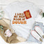 I Like My Men Made Of Dough T-Shirt
